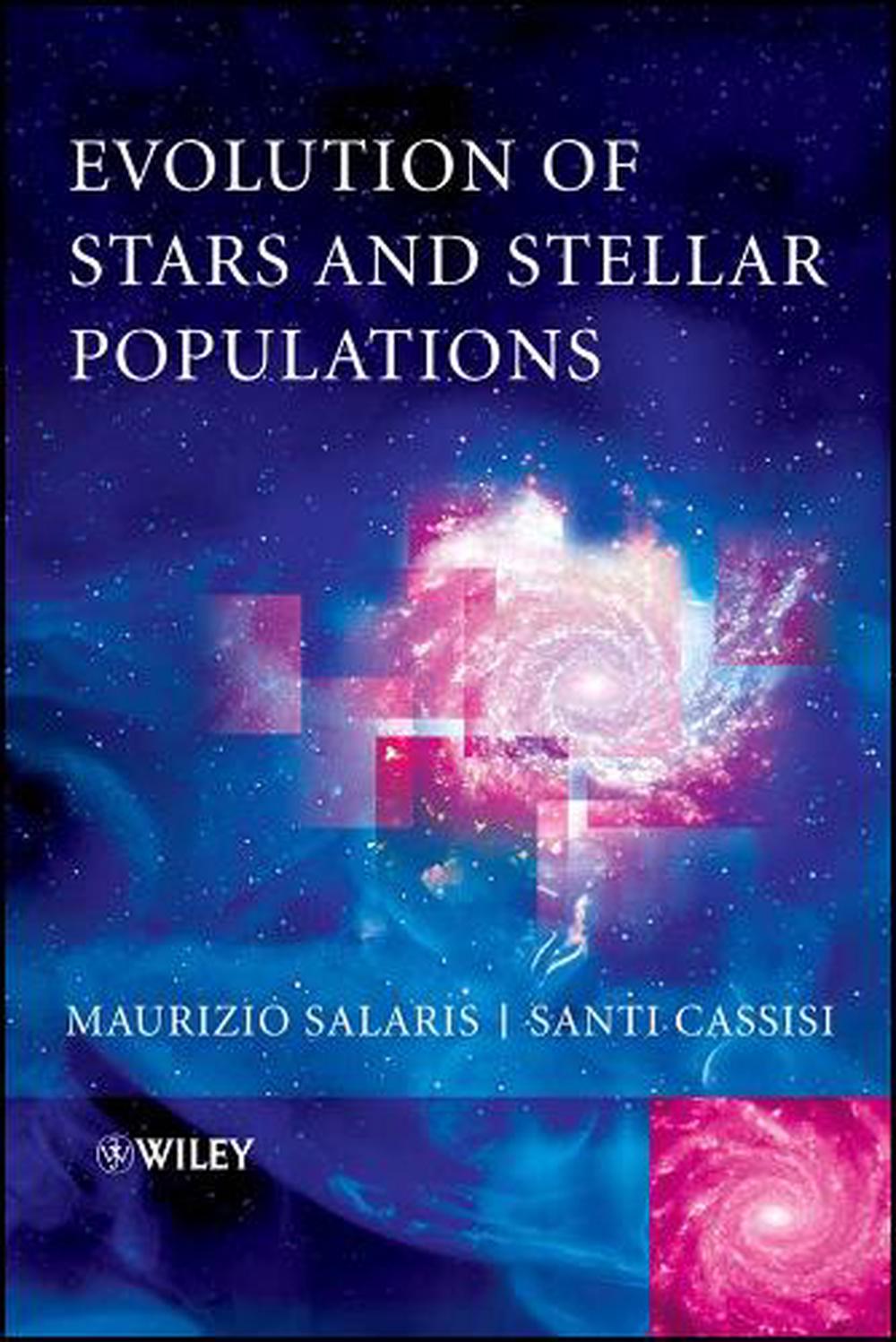 Evolution of Stars and Stellar Populations, 1st Edition by Maurizio Salaris - ISBN: 9780470092200
