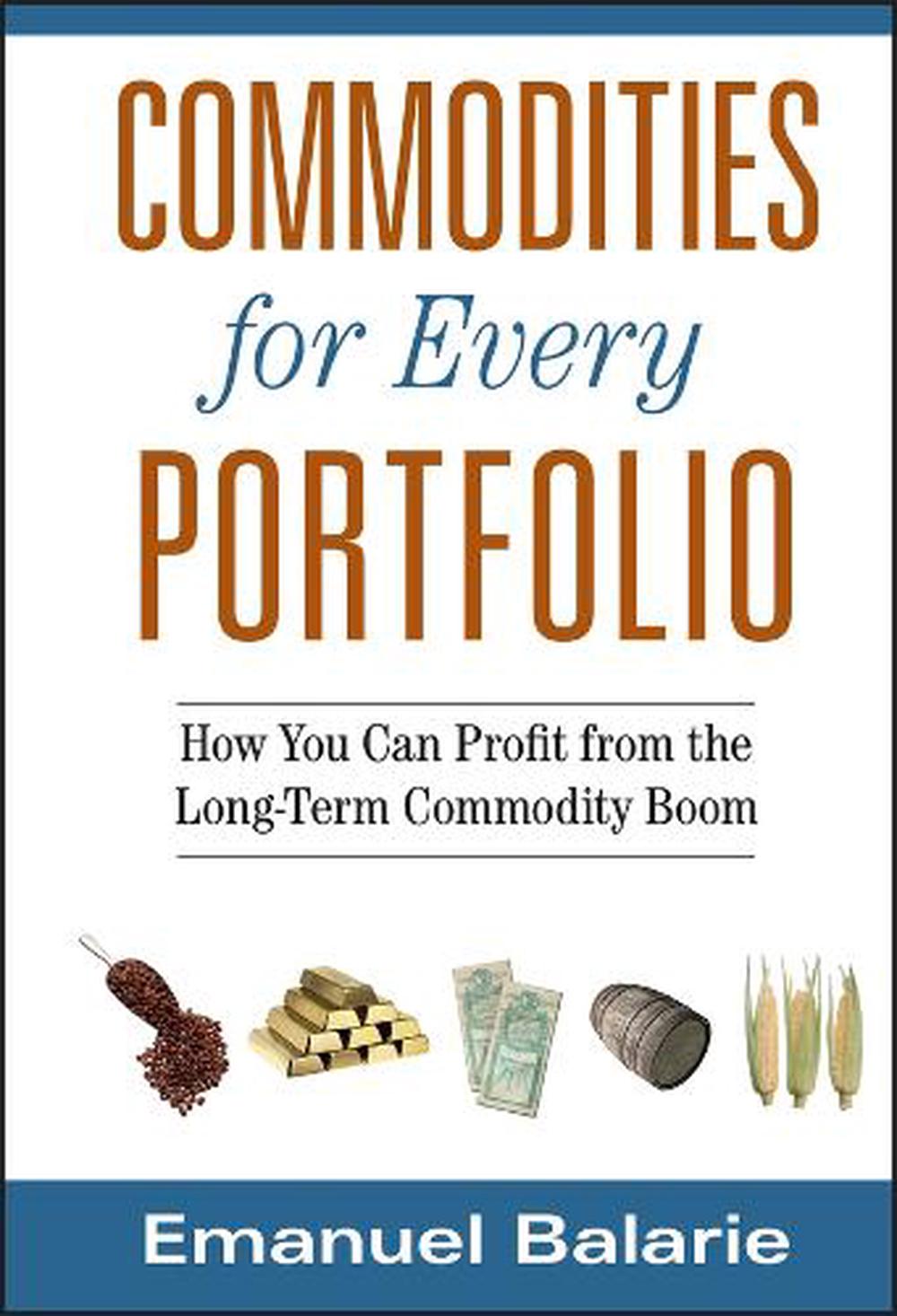 Commodities for Every Portfolio, 9780470112502