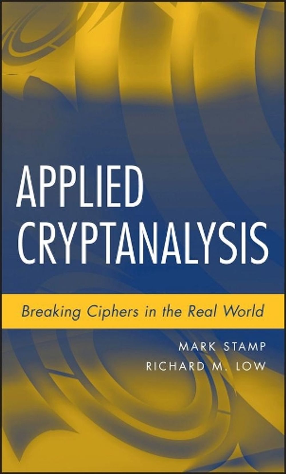 Applied Cryptanalysis, 1st Edition by Mark Stamp, Hardcover ...