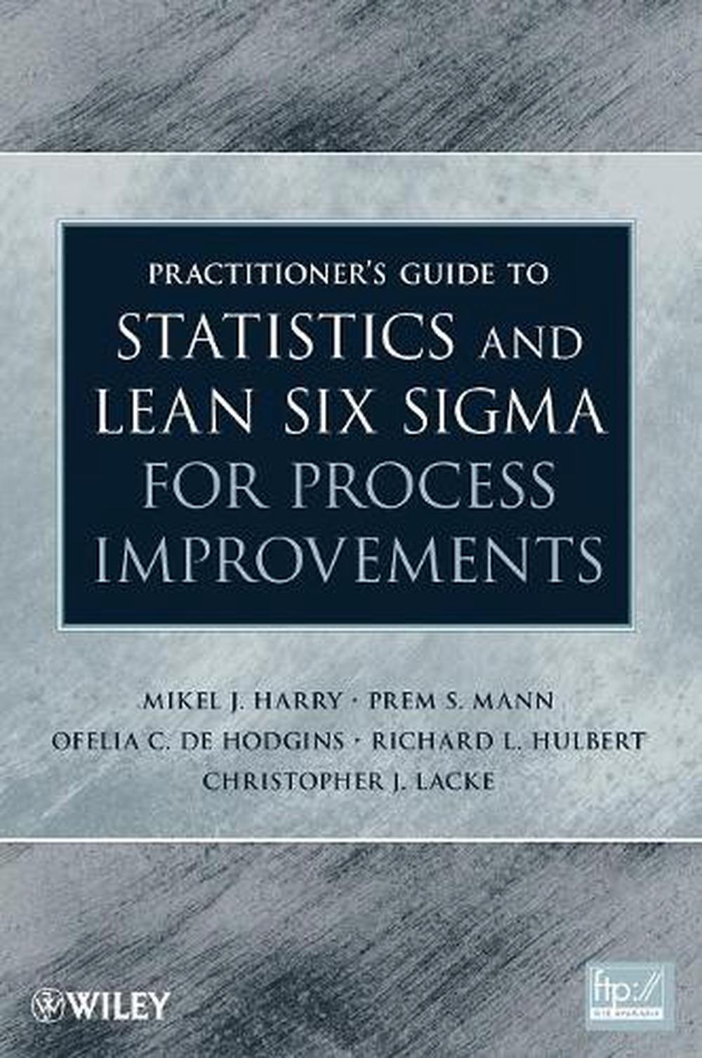 Practitioner's Guide to Statistics and Lean Six Sigma for Process Improvements, 9780470114940