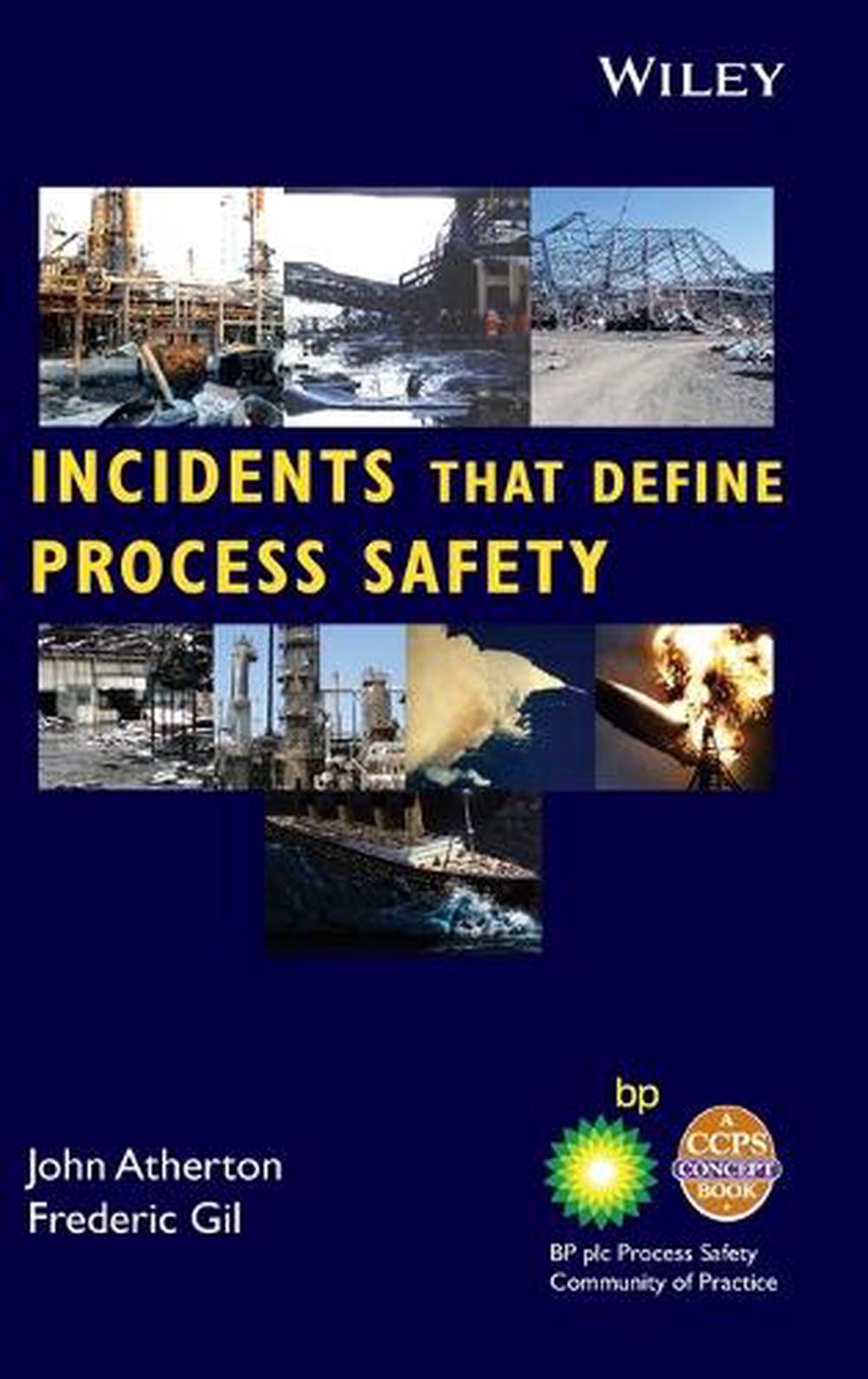 Incidents That Define Process Safety by John Atherton, Hardcover