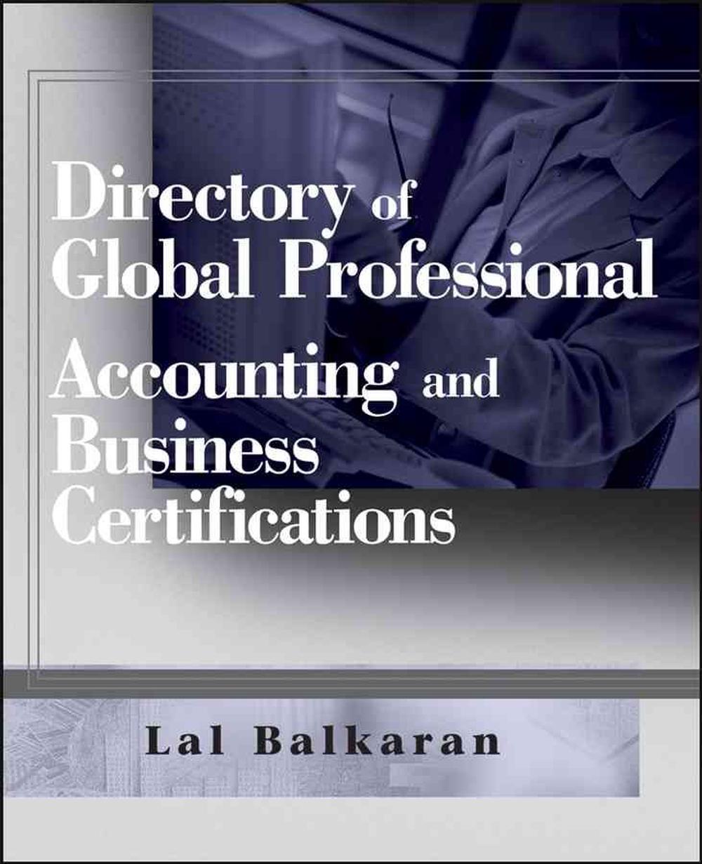 Directory of Global Professional Accounting and Business Certifications, 9780470124864