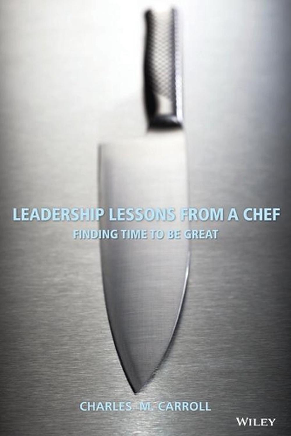 Leadership Lessons From a Chef, 9780470125304
