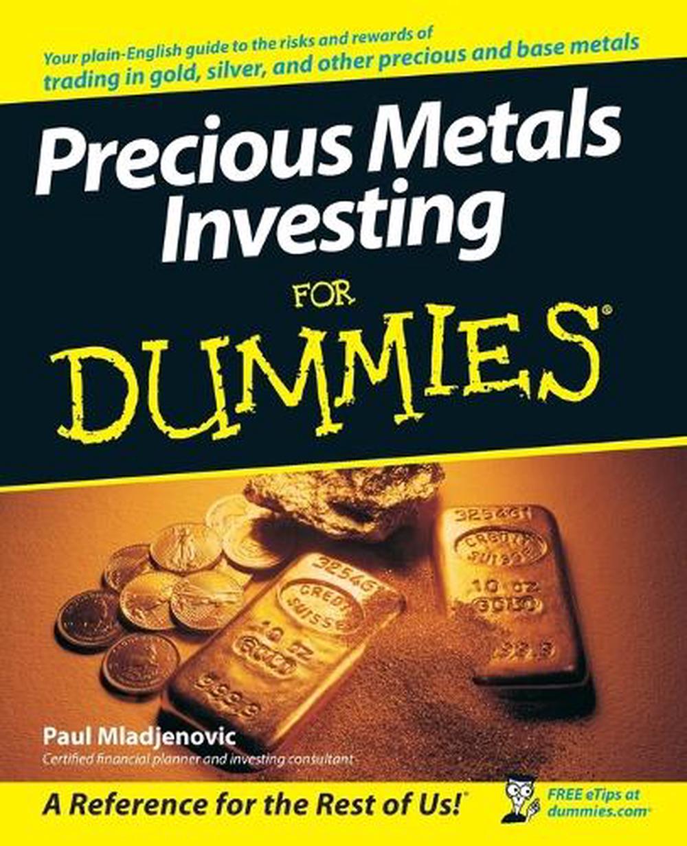Precious Metals Investing For Dummies, 9780470130872