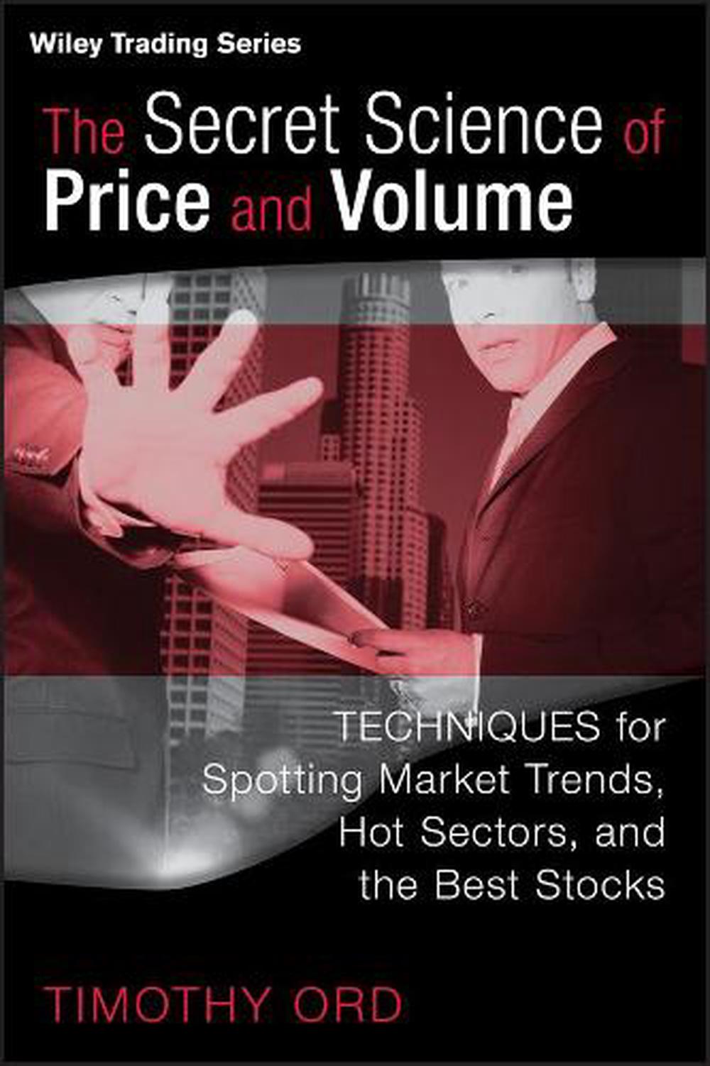 The Secret Science of Price and Volume, 9780470138984