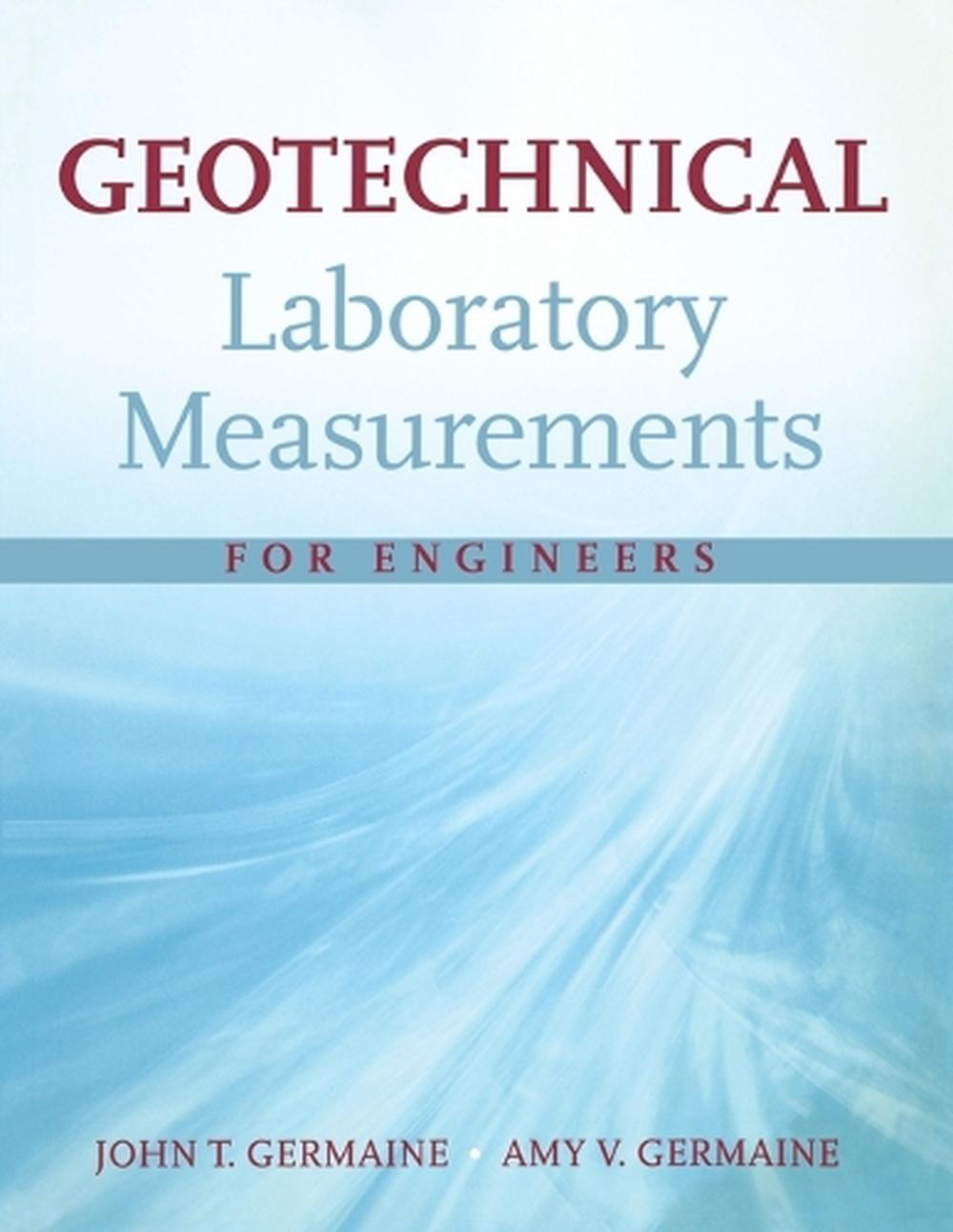 Geotechnical Laboratory Measurements for Engineers by John T. Germaine