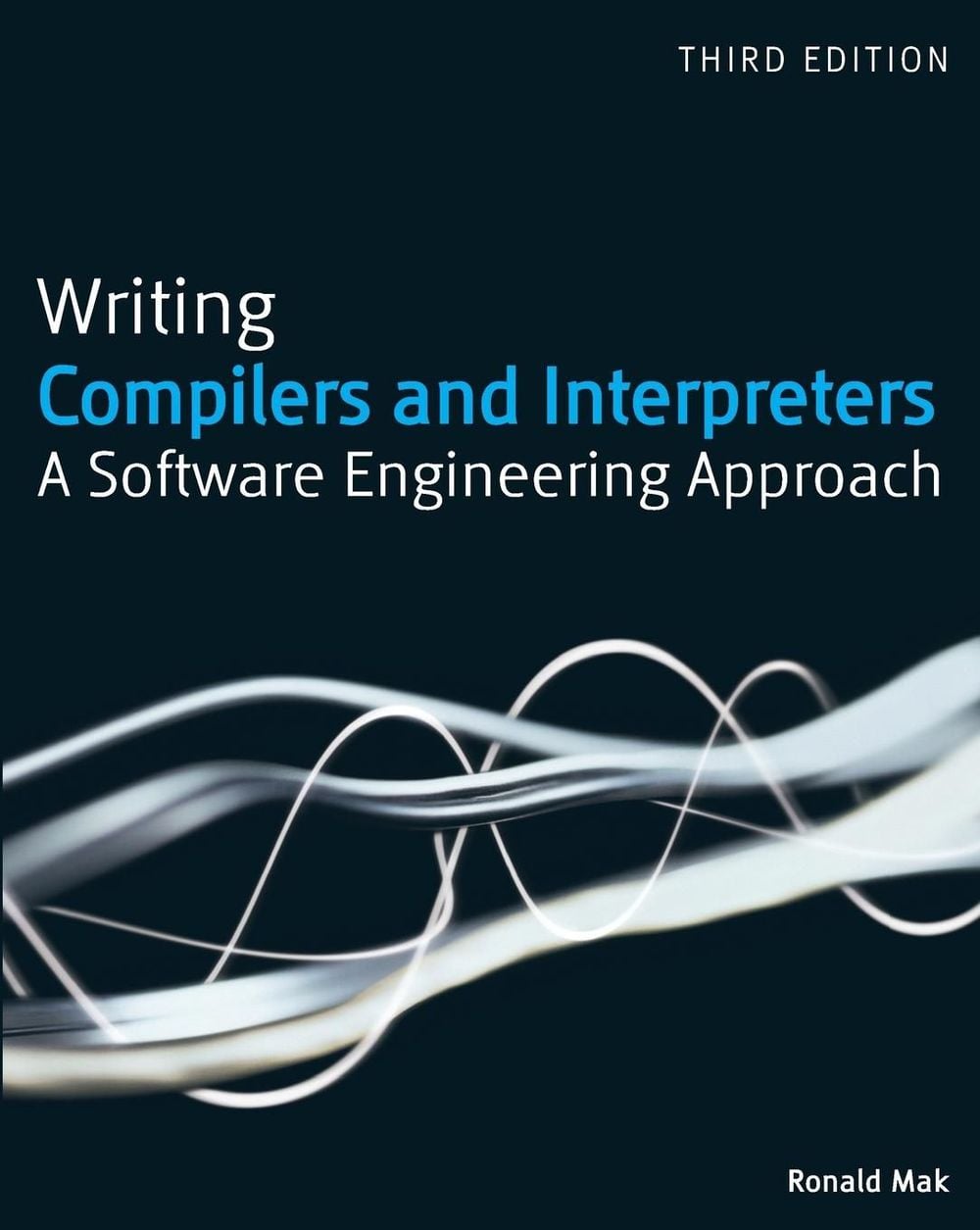 Writing Compilers and Interpreters, 3rd Edition by Ronald Mak - ISBN: 9780470177075