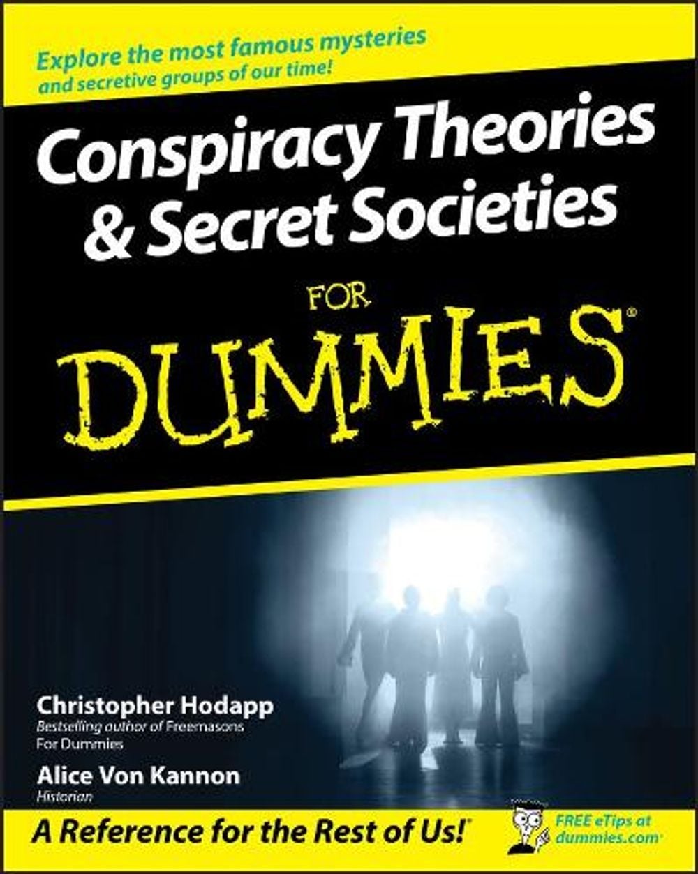 Conspiracy Theories and Secret Societies For Dummies, 1st Edition by Alice Von Kannon - ISBN: 9780470184080