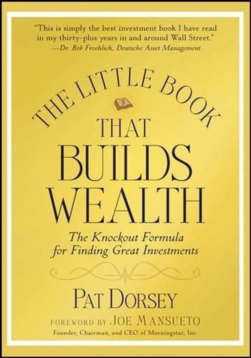 The Little Book That Builds Wealth, 1st Edition by Pat Dorsey - ISBN: 9780470226513