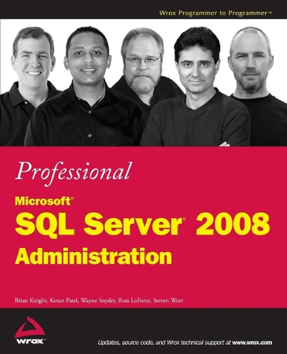 Professional Microsoft SQL Server 2008 Administration, 9780470247969
