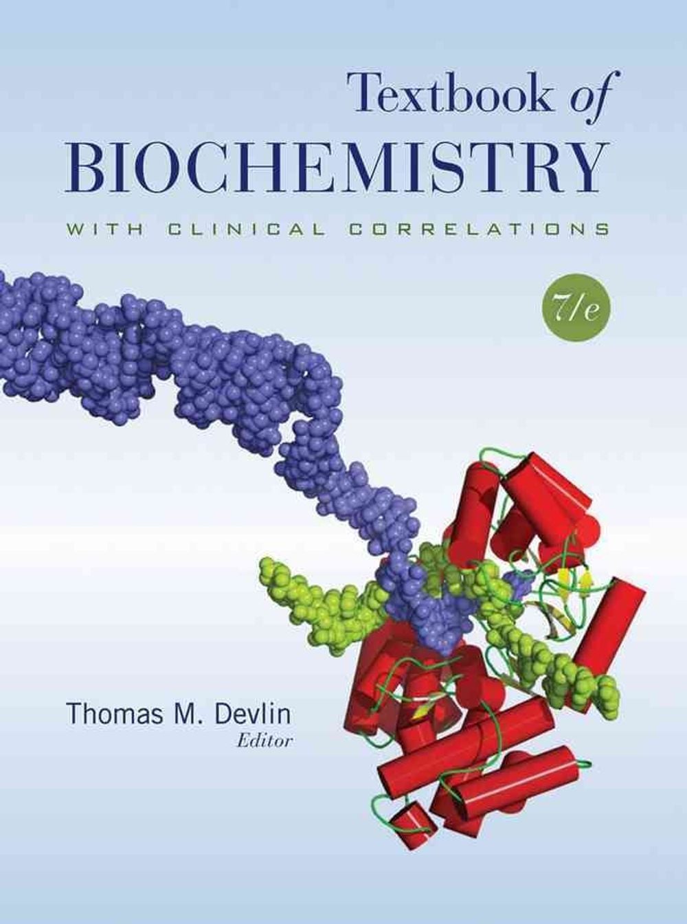 Textbook of Biochemistry with Clinical Correlations, 7th Edition by Thomas M. Devlin - ISBN: 9780470281734
