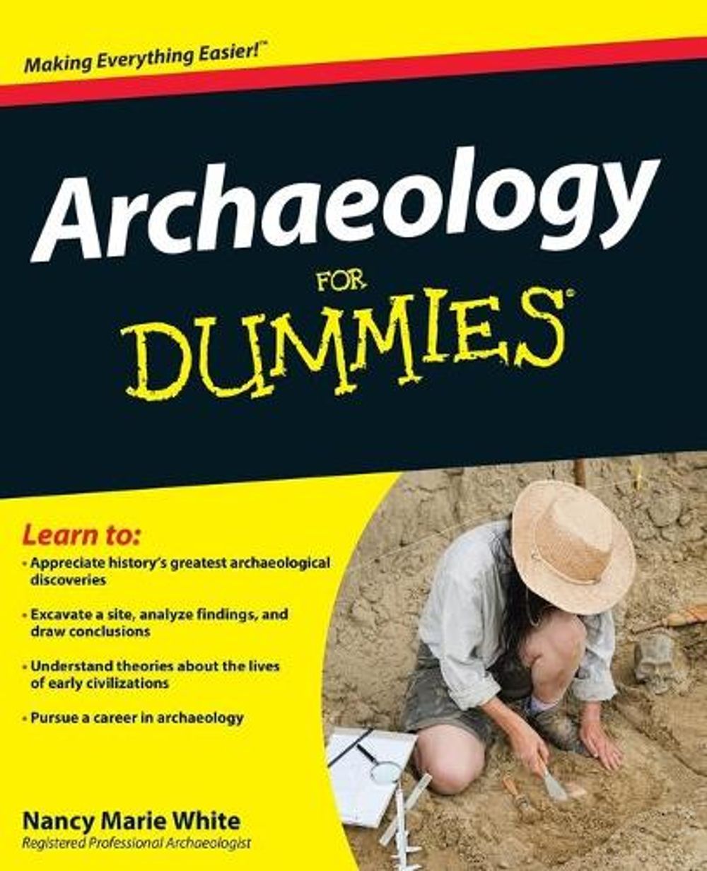 Archaeology For Dummies, 1st Edition by Nancy Marie White - ISBN: 9780470337325