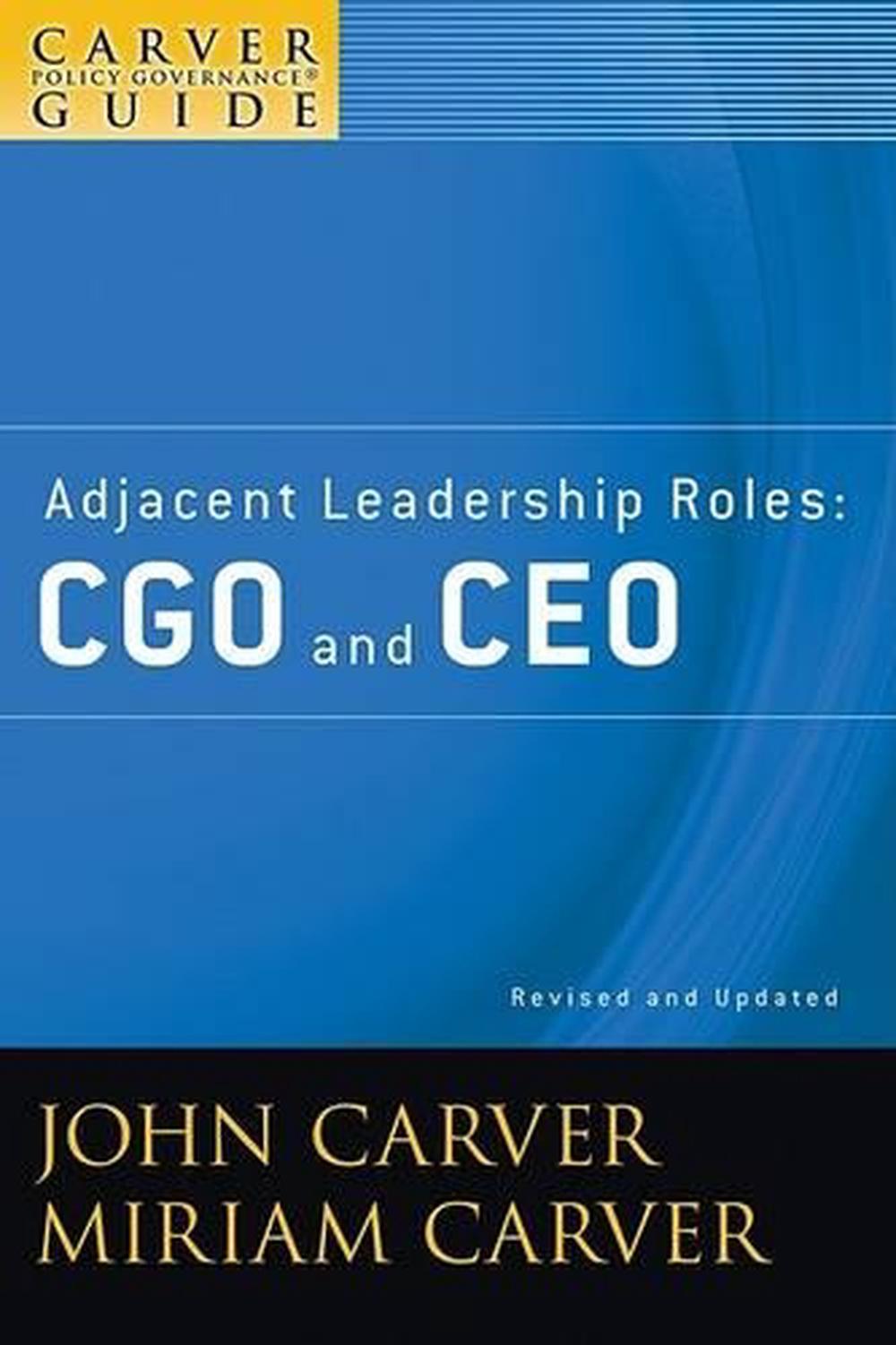 A Carver Policy Governance Guide, Adjacent Leadership Roles, 9780470392553