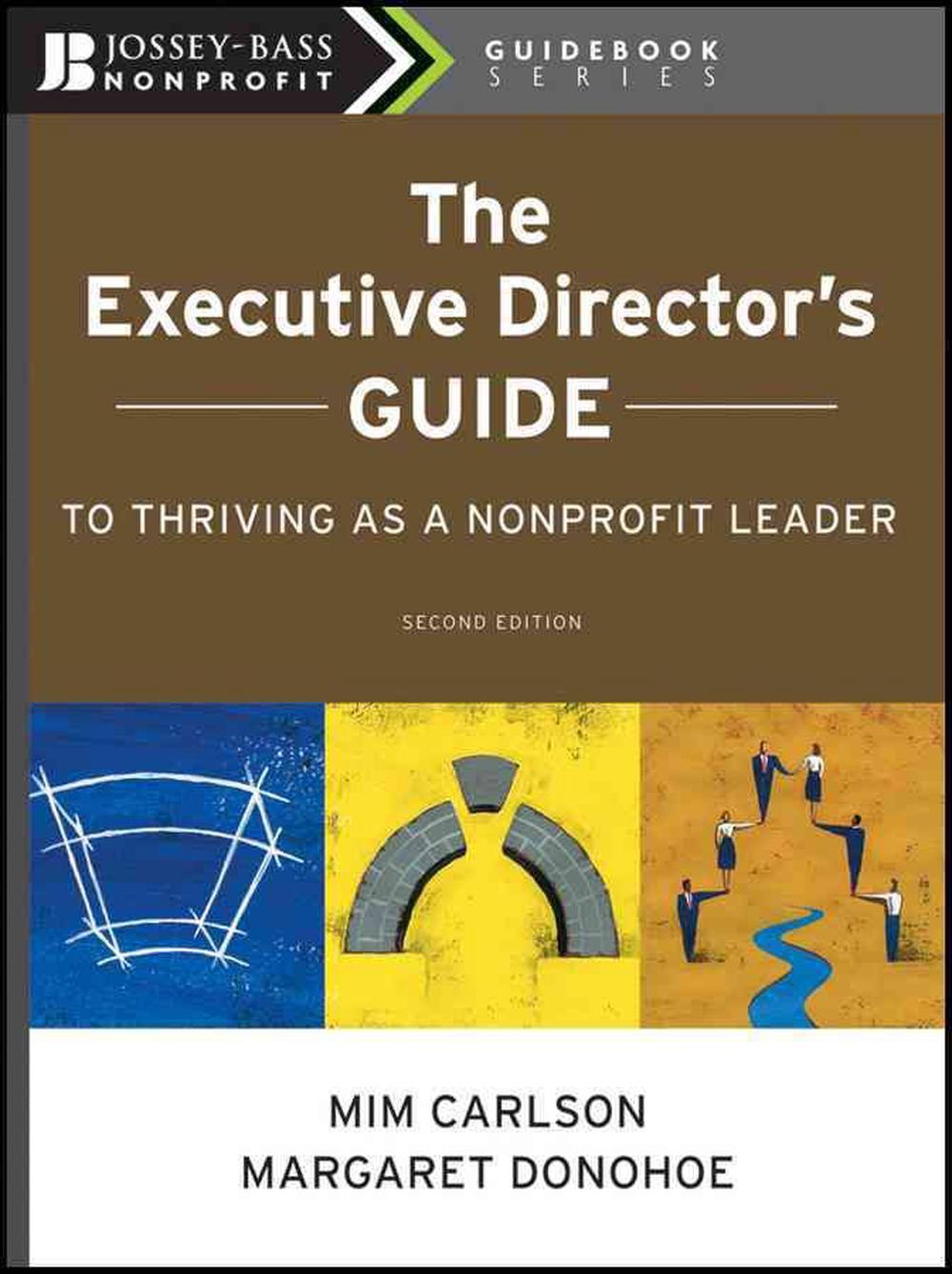 The Executive Director's Guide to Thriving as a Nonprofit Leader, 9780470407493