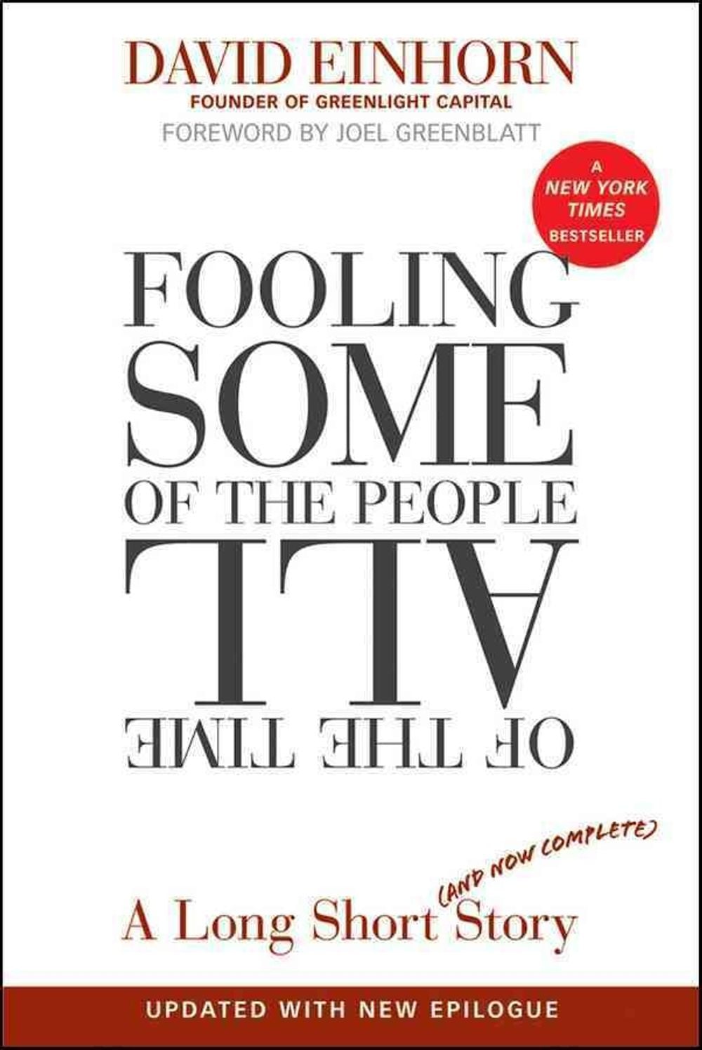 Fooling Some of the People All of the Time, A Long Short (and Now Complete) Story, Updated with New Epilogue, 1st Edition by David Einhorn - ISBN: 9780470481547