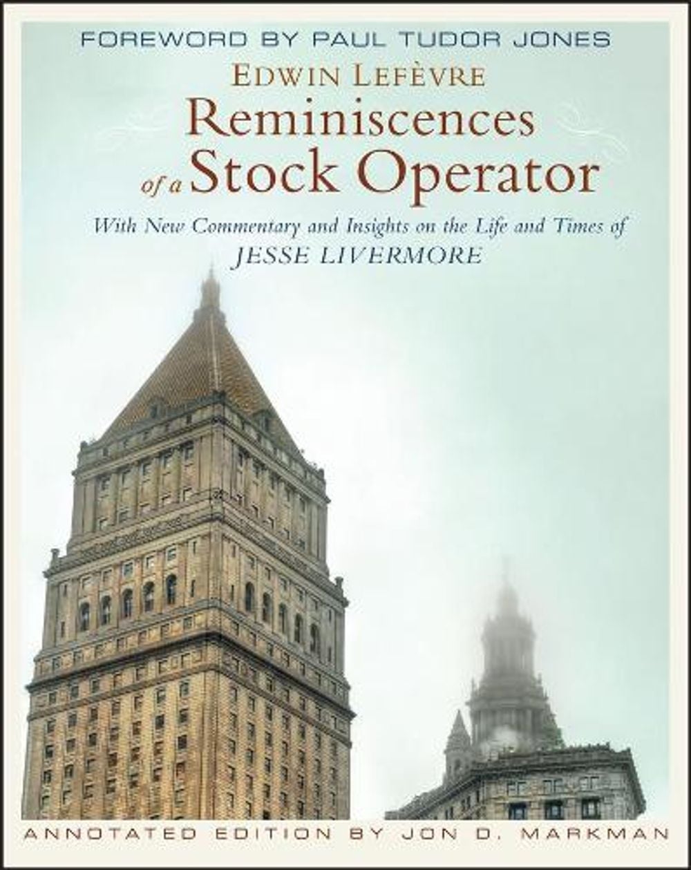 Reminiscences of a Stock Operator, Annotated edition Edition by Edwin Lefèvre - ISBN: 9780470481592