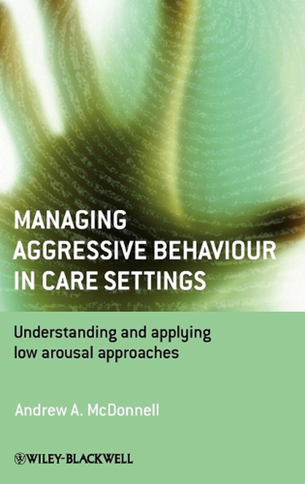Managing Aggressive Behaviour in Care Settings, 9780470512326