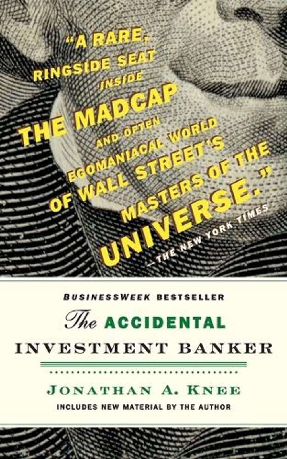 The Accidental Investment Banker, 1st Edition by Jonathan Knee - ISBN: 9780470517345