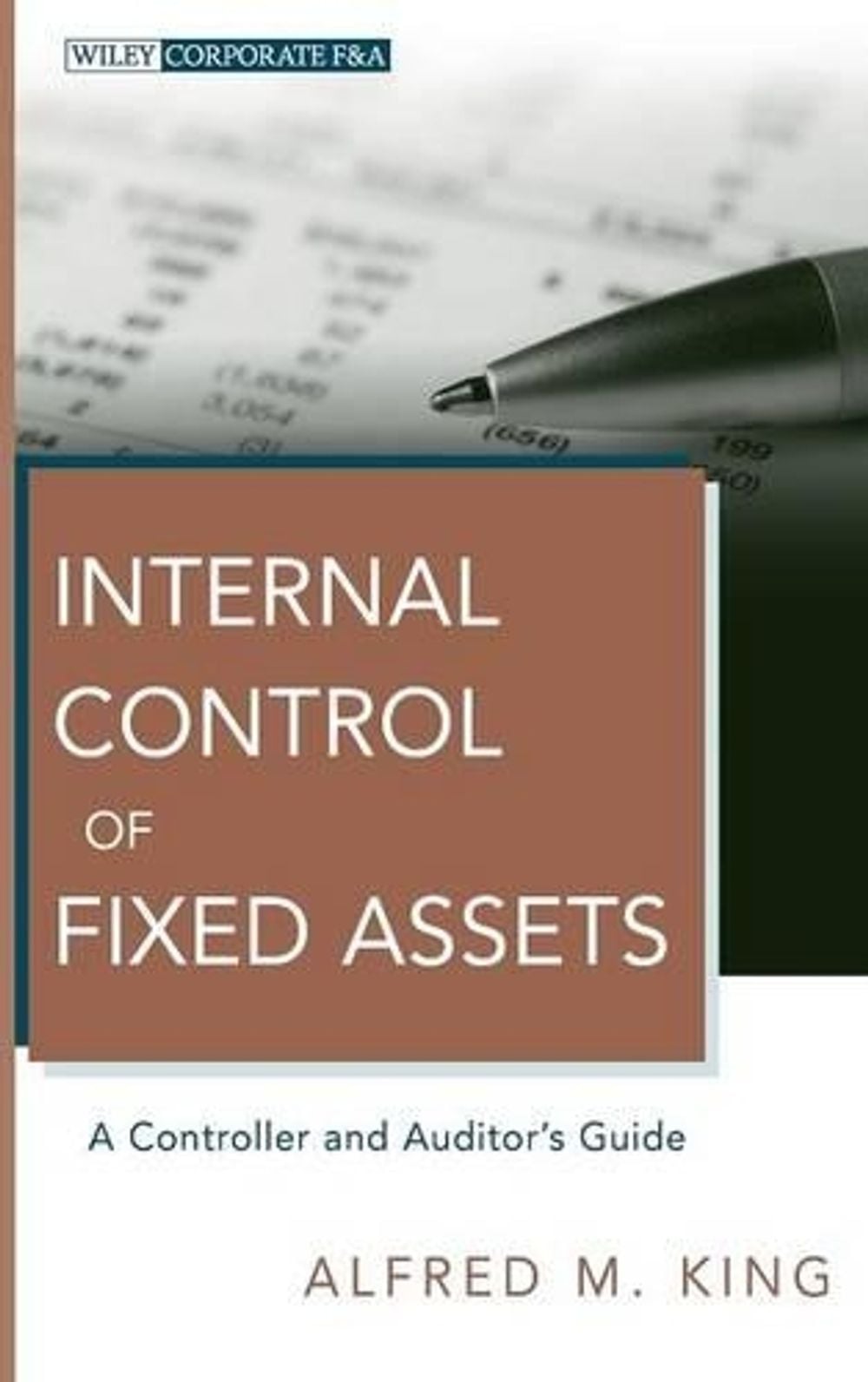 Internal Control of Fixed Assets, 1st Edition by Alfred M. King ...