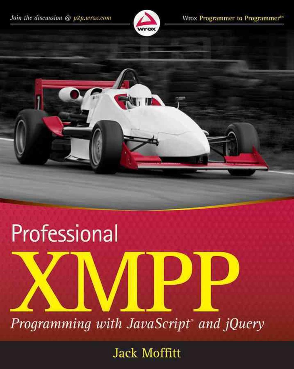 Professional XMPP Programming with JavaScript and jQuery, 1st Edition, 9780470540718