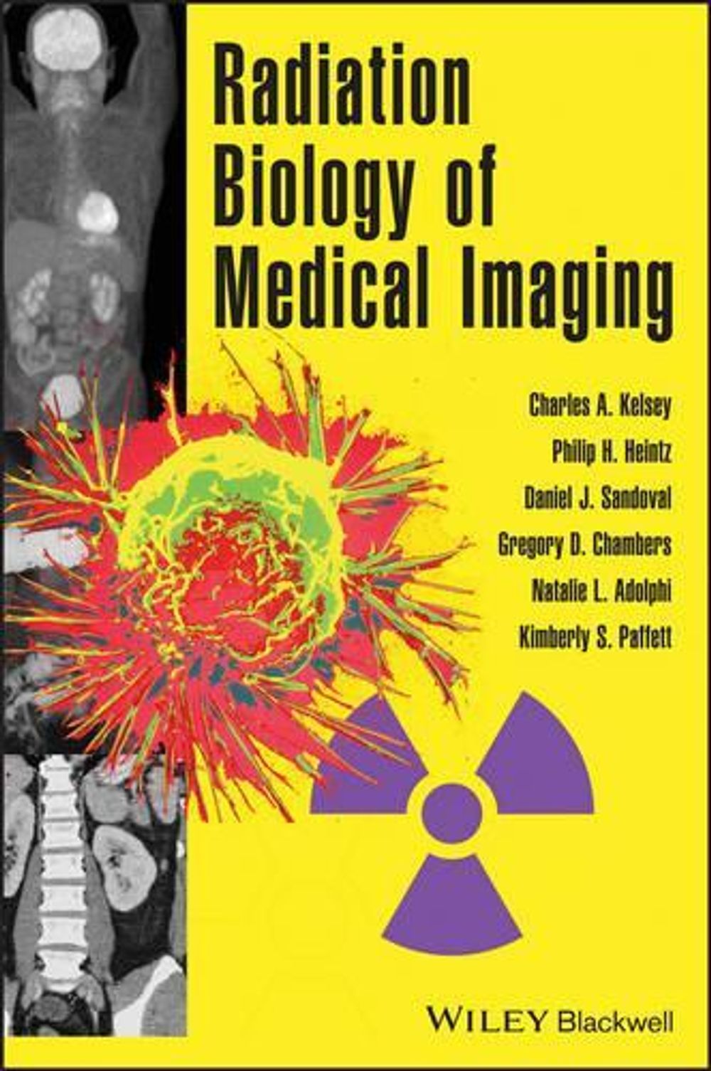 Radiation Biology of Medical Imaging, 1st Edition by Charles A. Kelsey - ISBN: 9780470551776