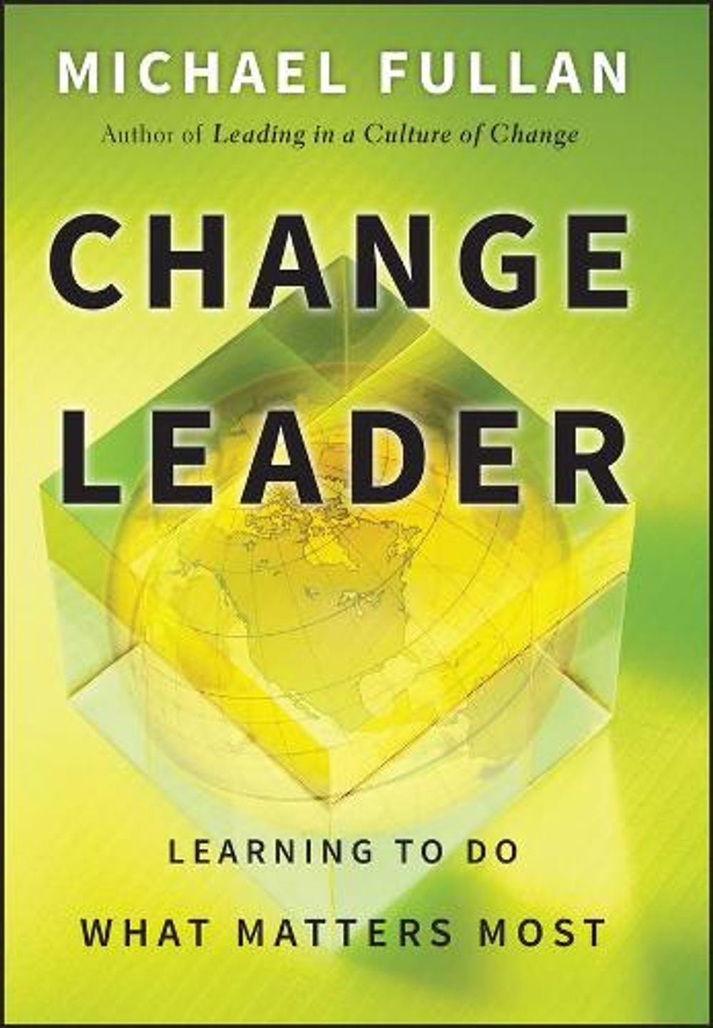 Change Leader, 1st Edition by Michael Fullan - ISBN: 9780470582138