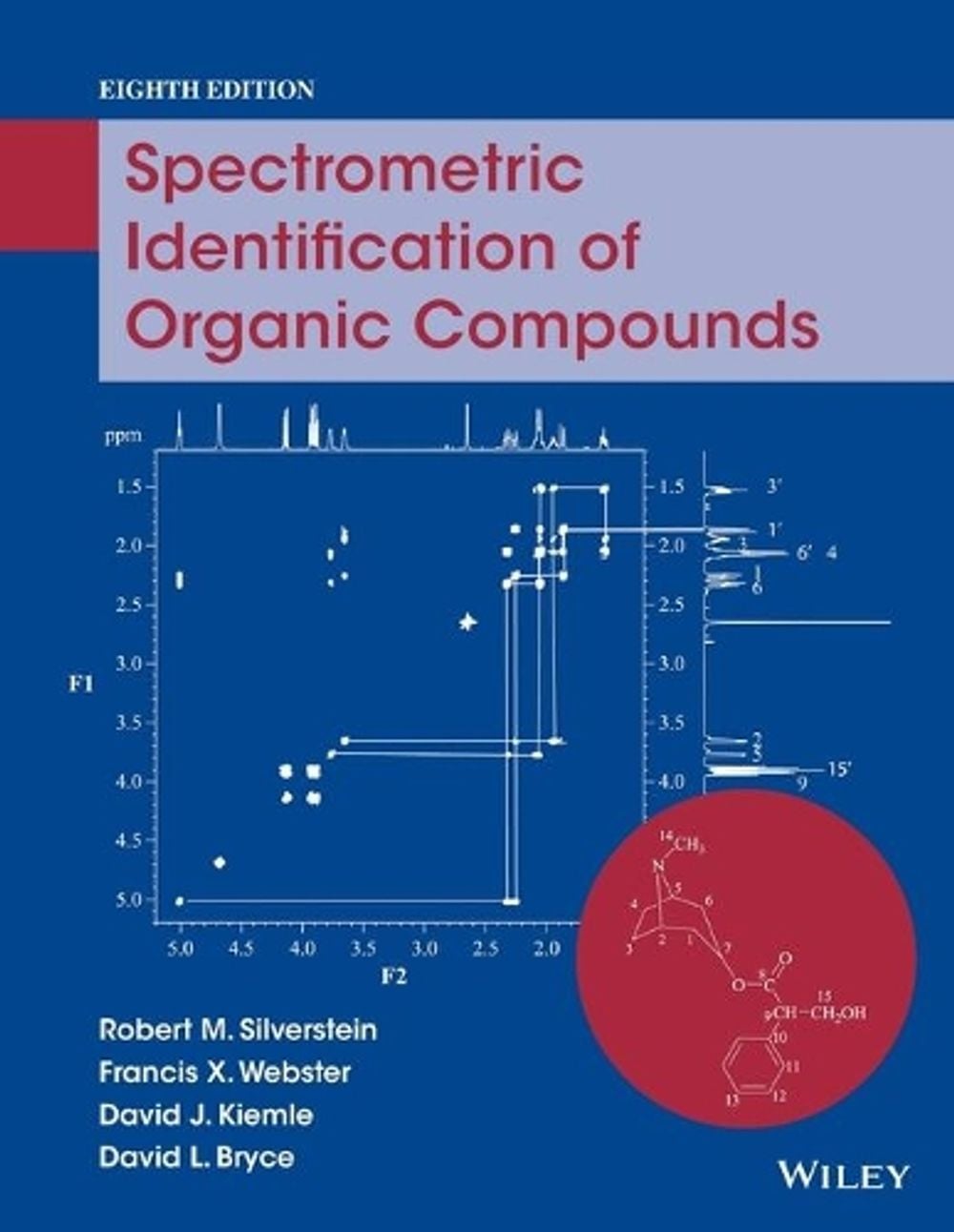 Spectrometric Identification of Organic Compounds, 8th Edition by Robert M. Silverstein - ISBN: 9780470616376