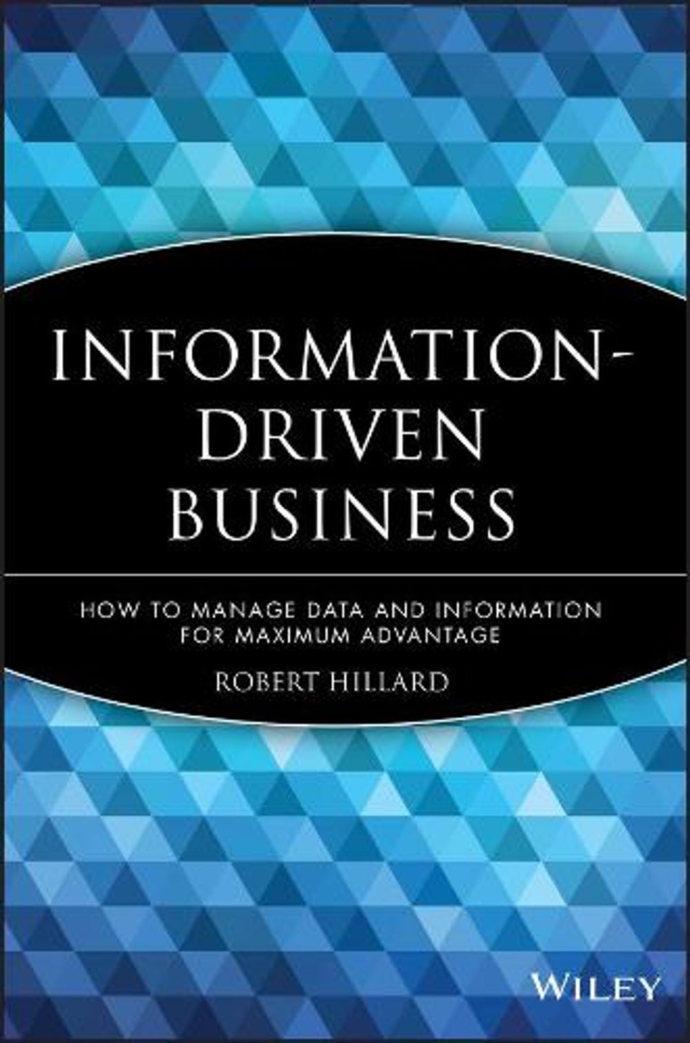 Information-Driven Business, 1st Edition by Robert Hillard - ISBN: 9780470625774