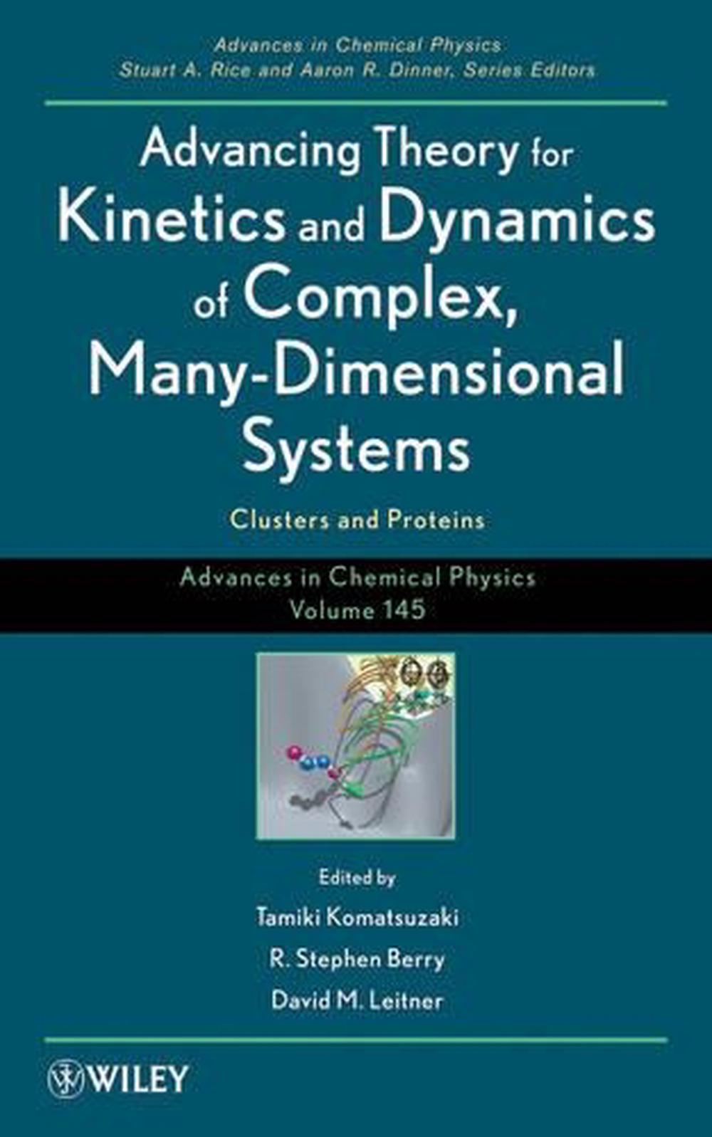 Advancing Theory for Kinetics and Dynamics of Complex, Many-Dimensional Systems, 9780470643716