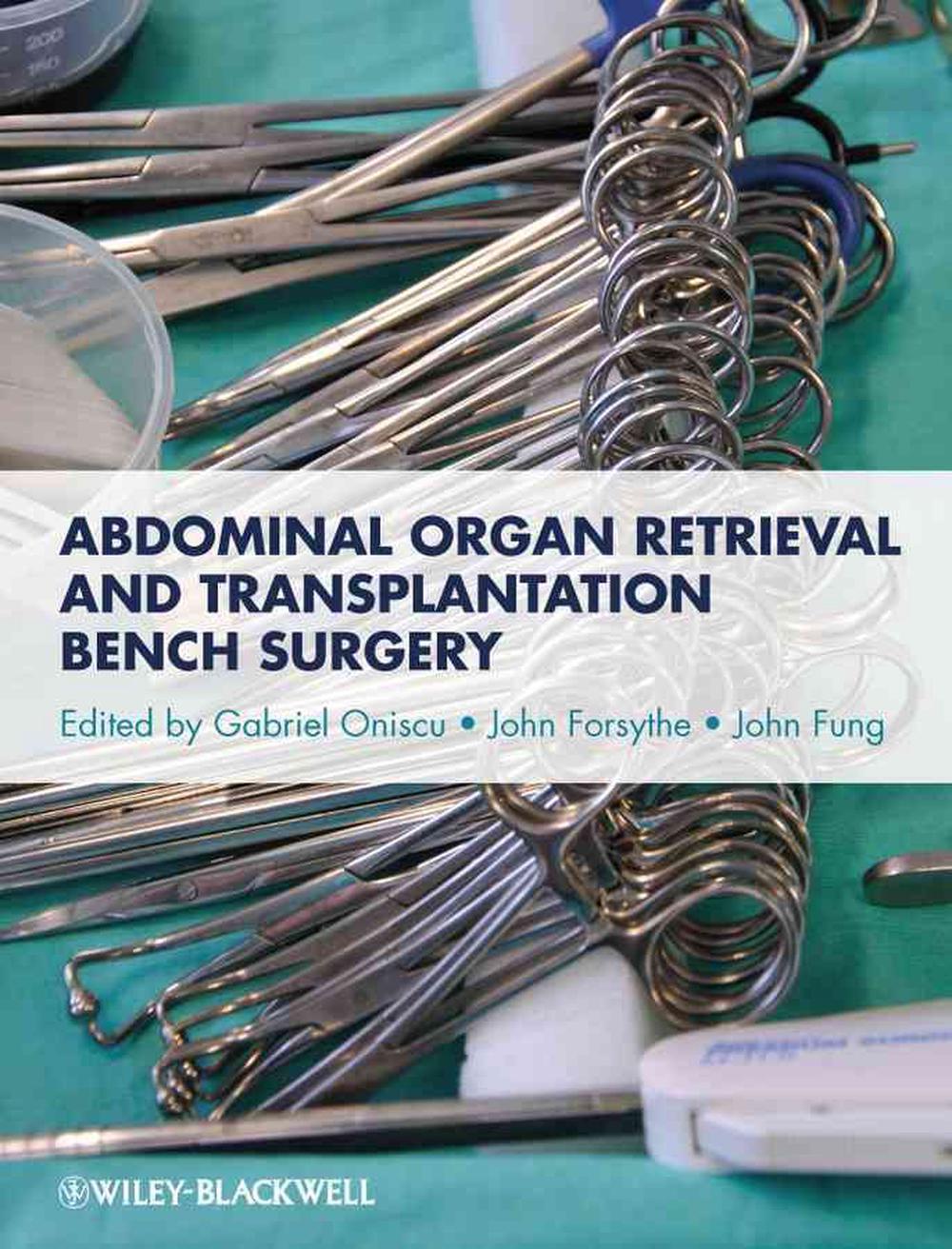 Abdominal Organ Retrieval and Transplantation Bench Surgery, 9780470657867