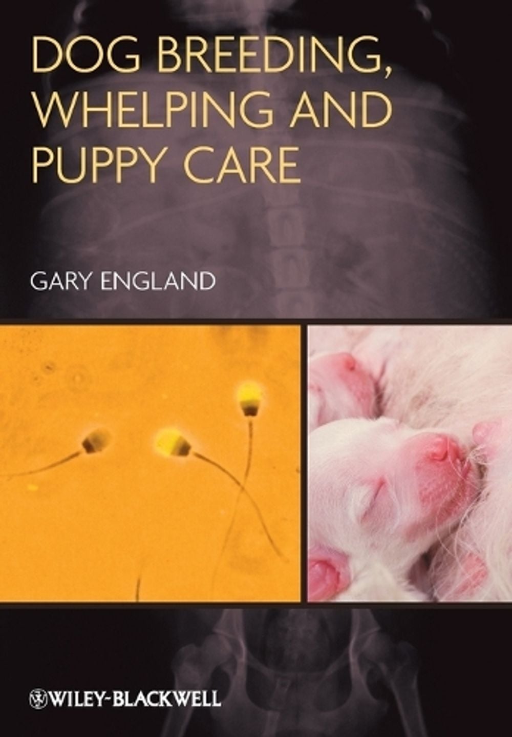 Dog Breeding, Whelping and Puppy Care, 1st Edition by Gary England - ISBN: 9780470673133