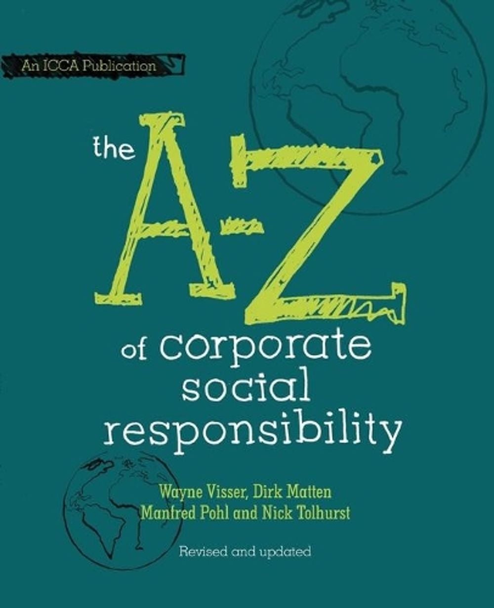 The A to Z of Corporate Social Responsibility, 2nd Edition by Wayne Visser - ISBN: 9780470686508