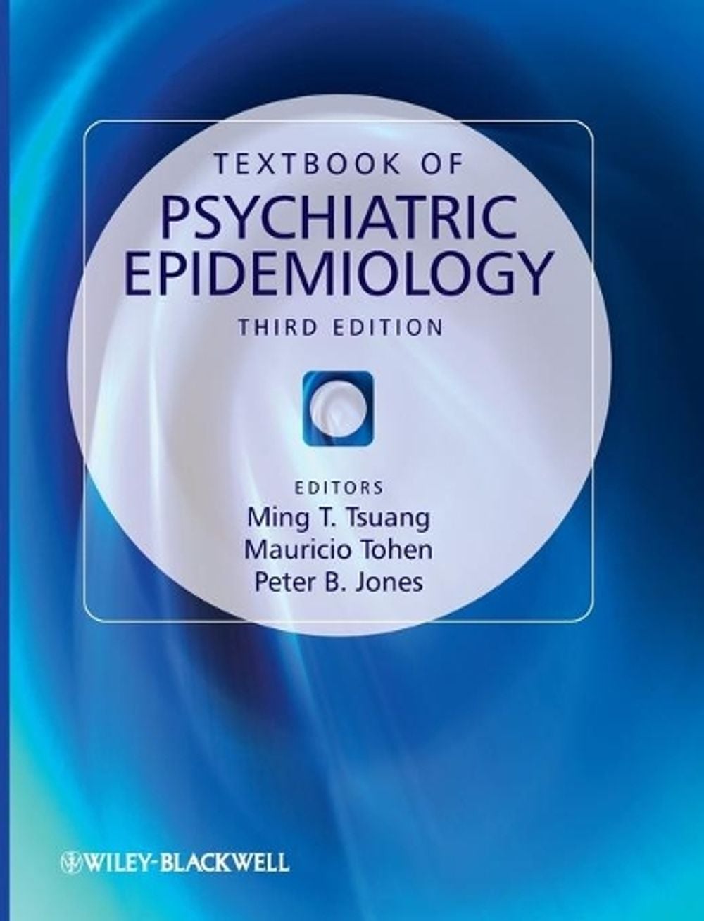 Textbook of Psychiatric Epidemiology, 3rd Edition by Ming T. Tsuang - ISBN: 9780470694671