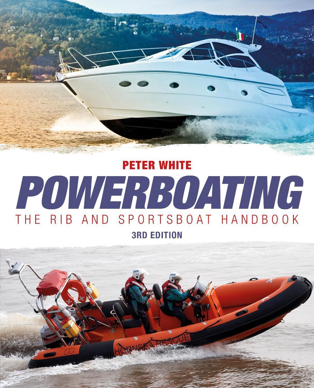 Powerboating Third Edition - The RIB and Sportsboat Handbook, 9780470697283