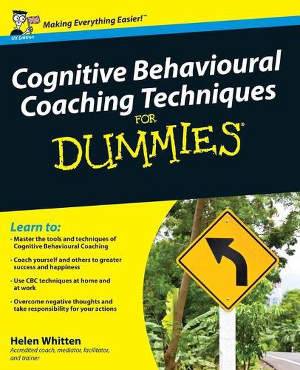Cognitive Behavioural Coaching Techniques For Dummies, 1st Edition, 9780470713792