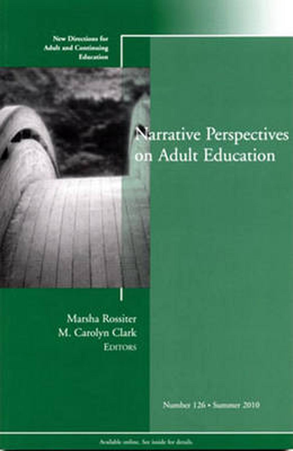 Narrative Perspectives on Adult Education: New Directions for Adult and Continuing Education, Number 126, 9780470874653