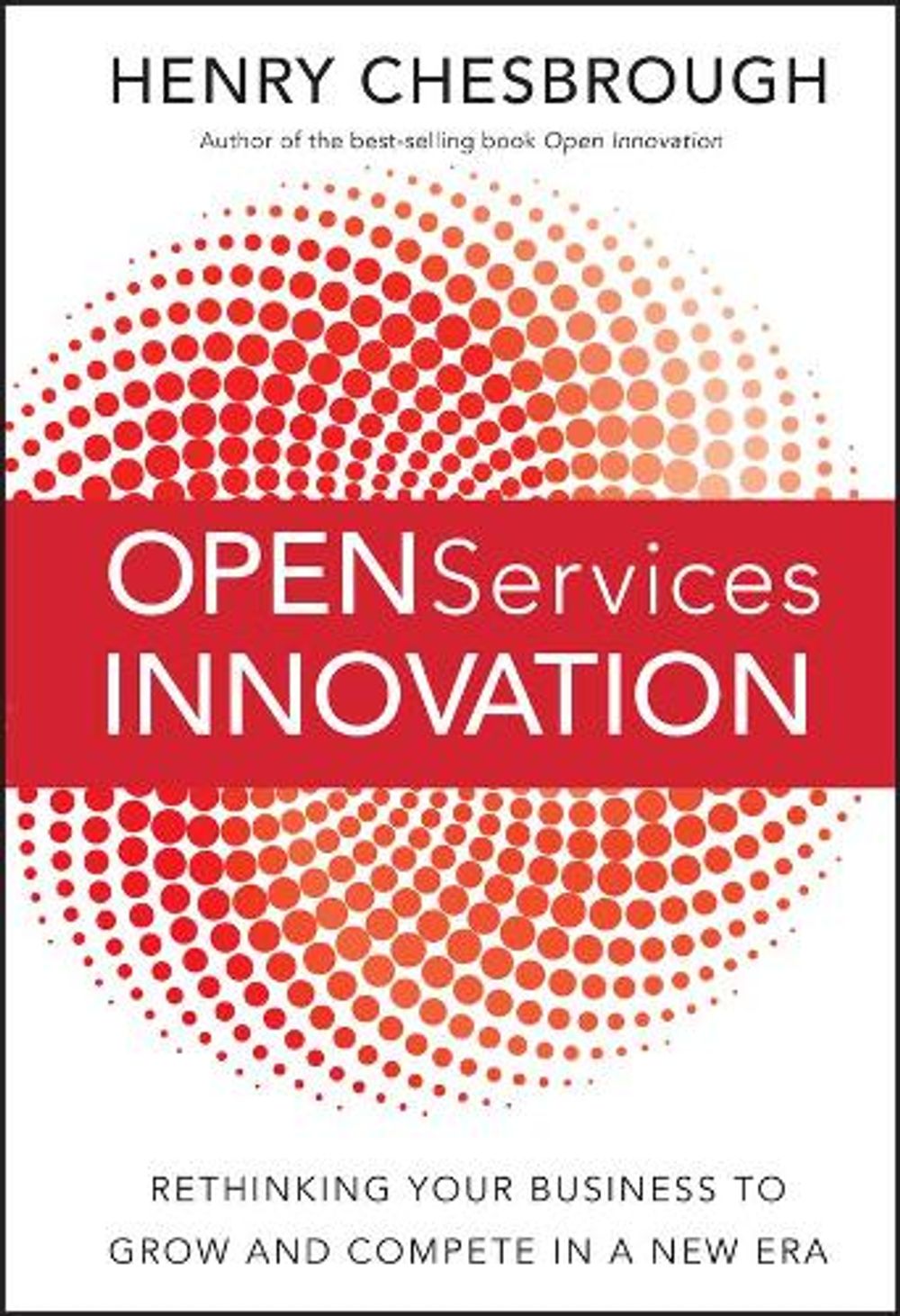 Open Services Innovation, 1st Edition by Henry Chesbrough - ISBN: 9780470905746