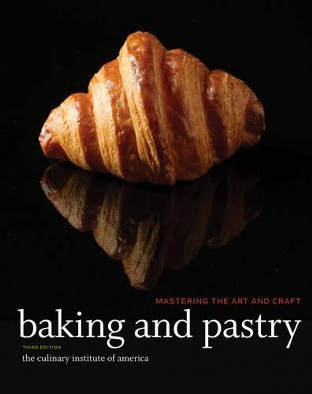Baking and Pastry, 3rd Edition by The Culinary Institute of America - ISBN: 9780470928653