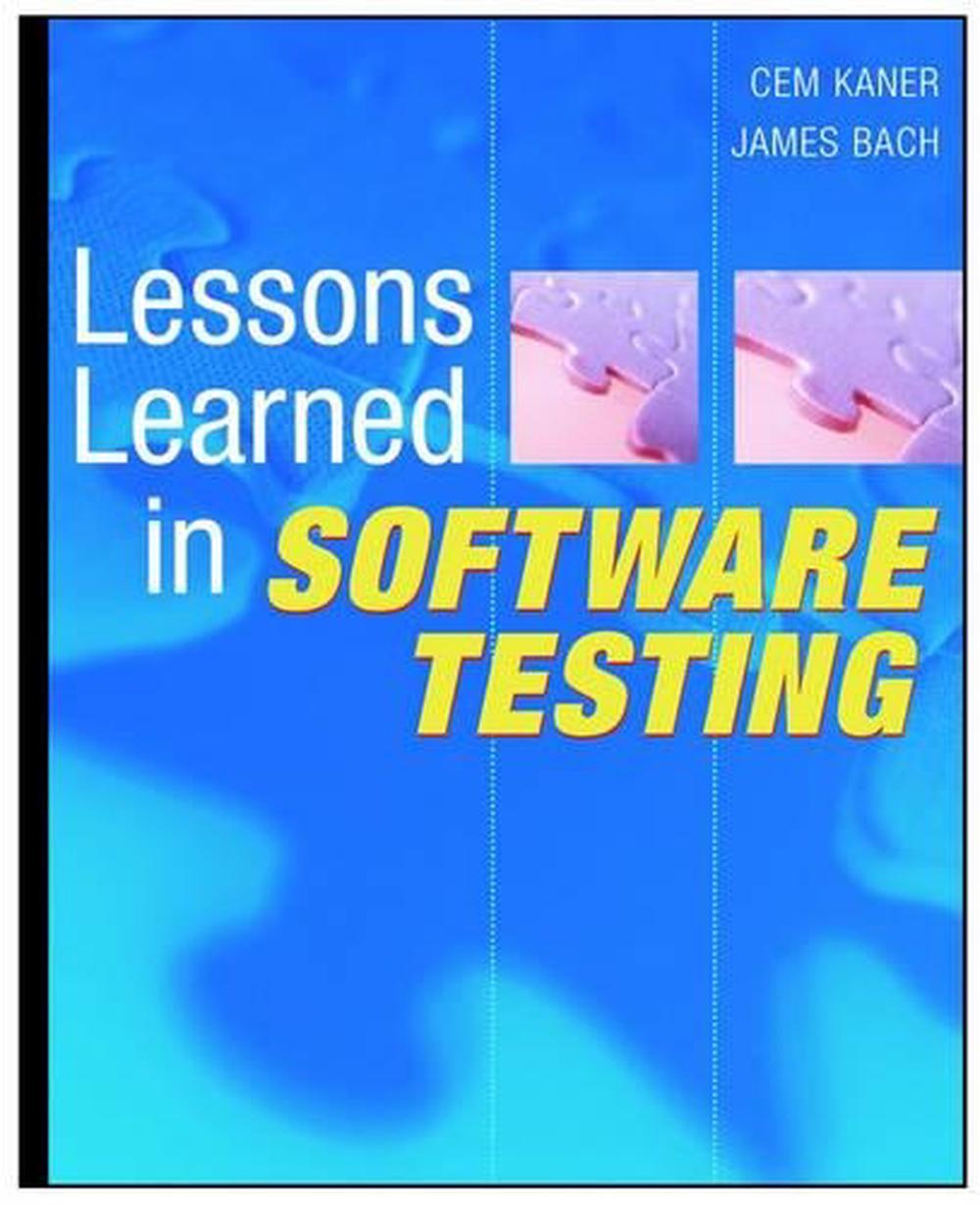 Lessons Learned in Software Testing A ContextDriven Approach by Cem Kaner, Paperback
