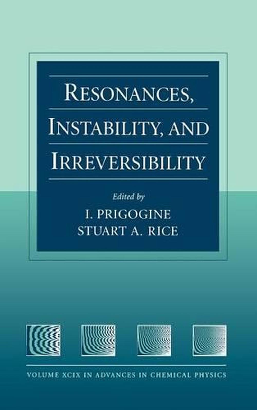 Resonances, Instability, and Irreversibility, Volume 99, 1st Edition, 9780471165262