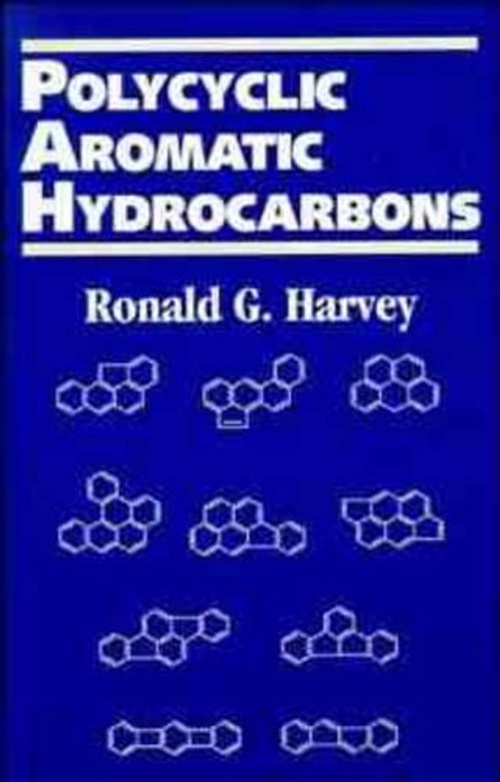 Polycyclic Aromatic Hydrocarbons, 1st Edition by Ronald G. Harvey - ISBN: 9780471186083