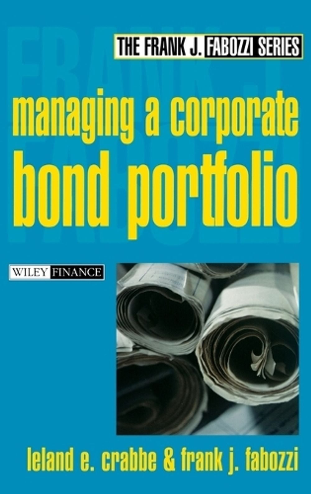 Managing a Corporate Bond Portfolio, 1st Edition by Leland E. Crabbe - ISBN: 9780471218272