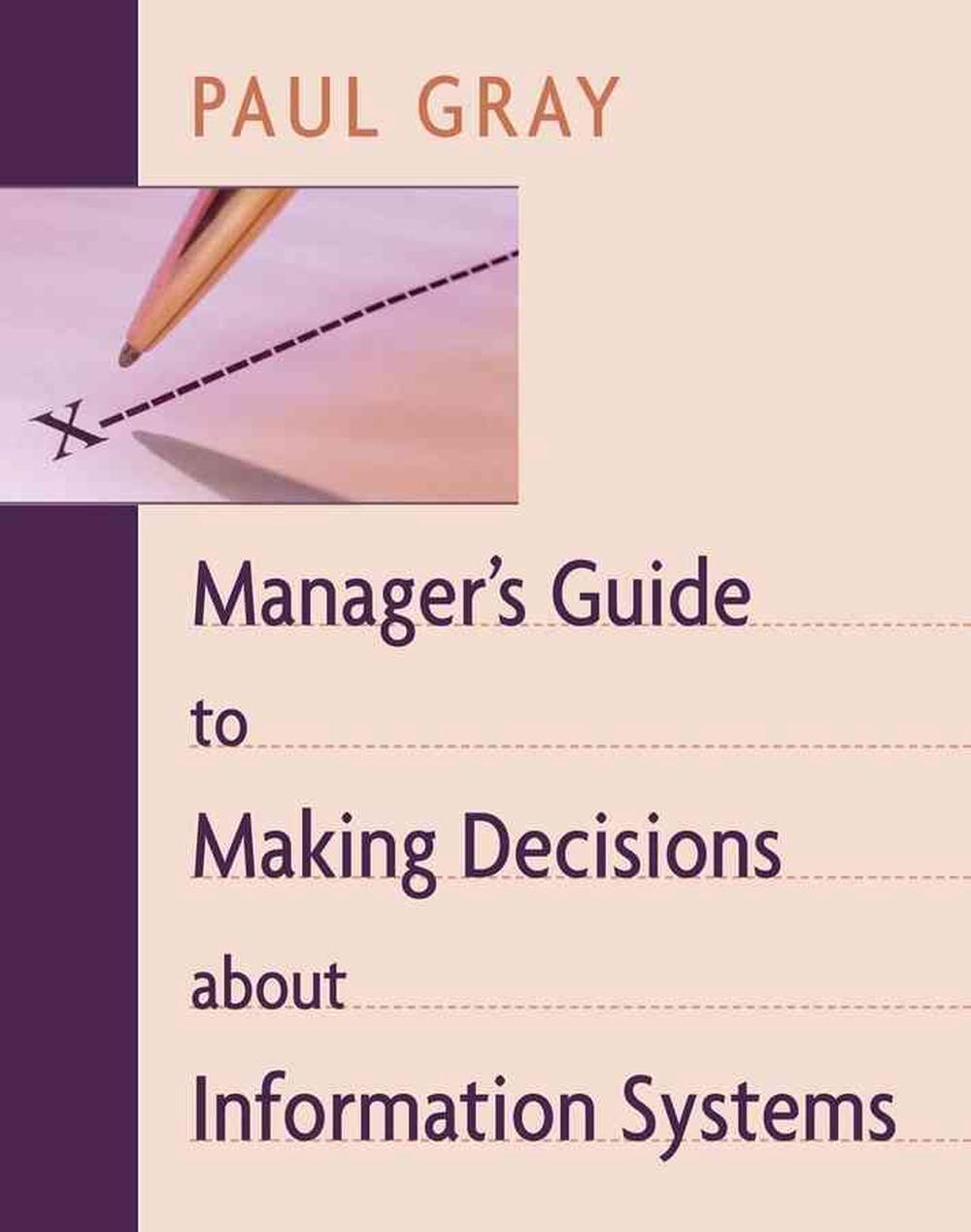 Manager's Guide to Making Decisions about Information Systems, 9780471263593