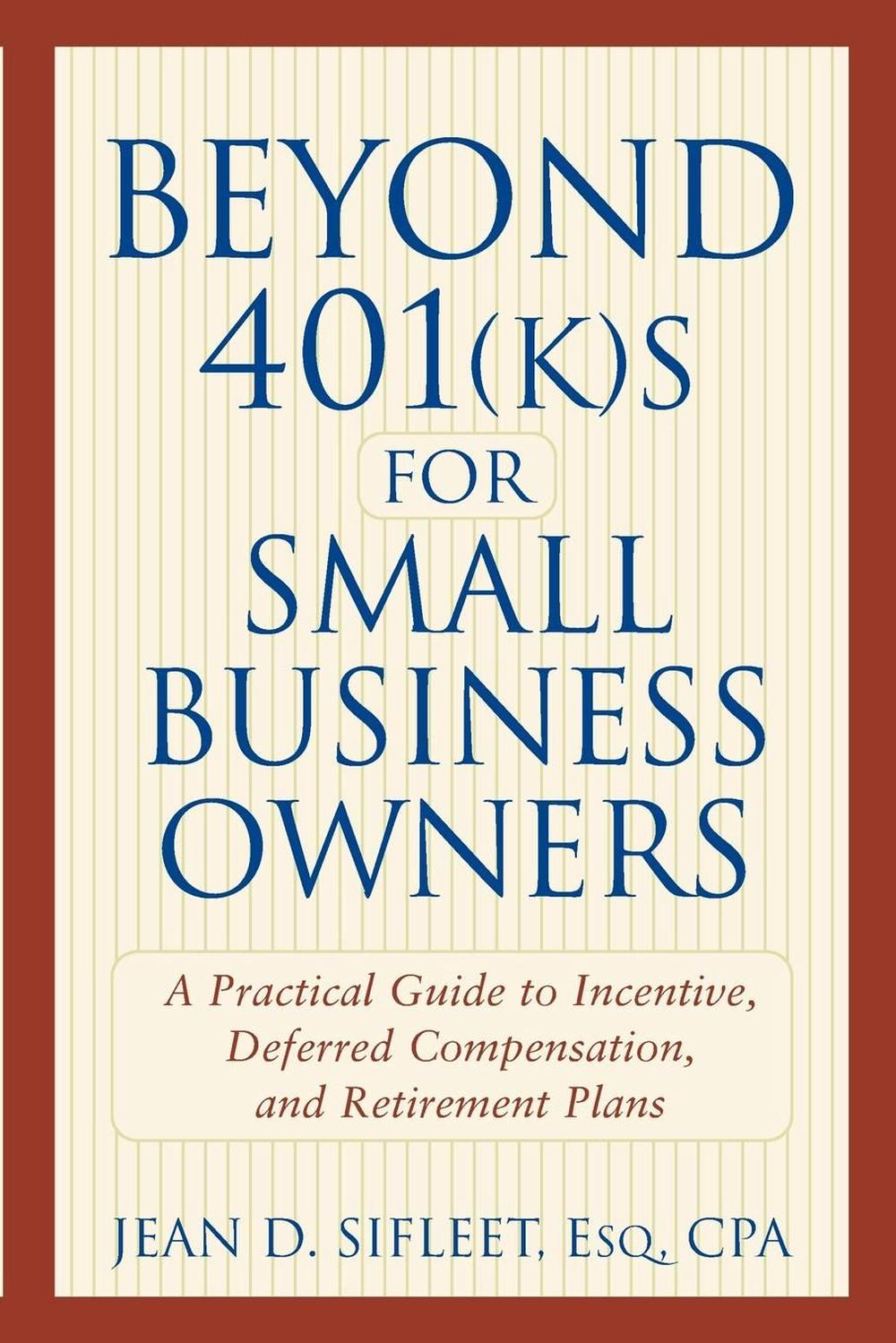 Beyond 401(k)s for Small Business Owners, 1st Edition, 9780471272687