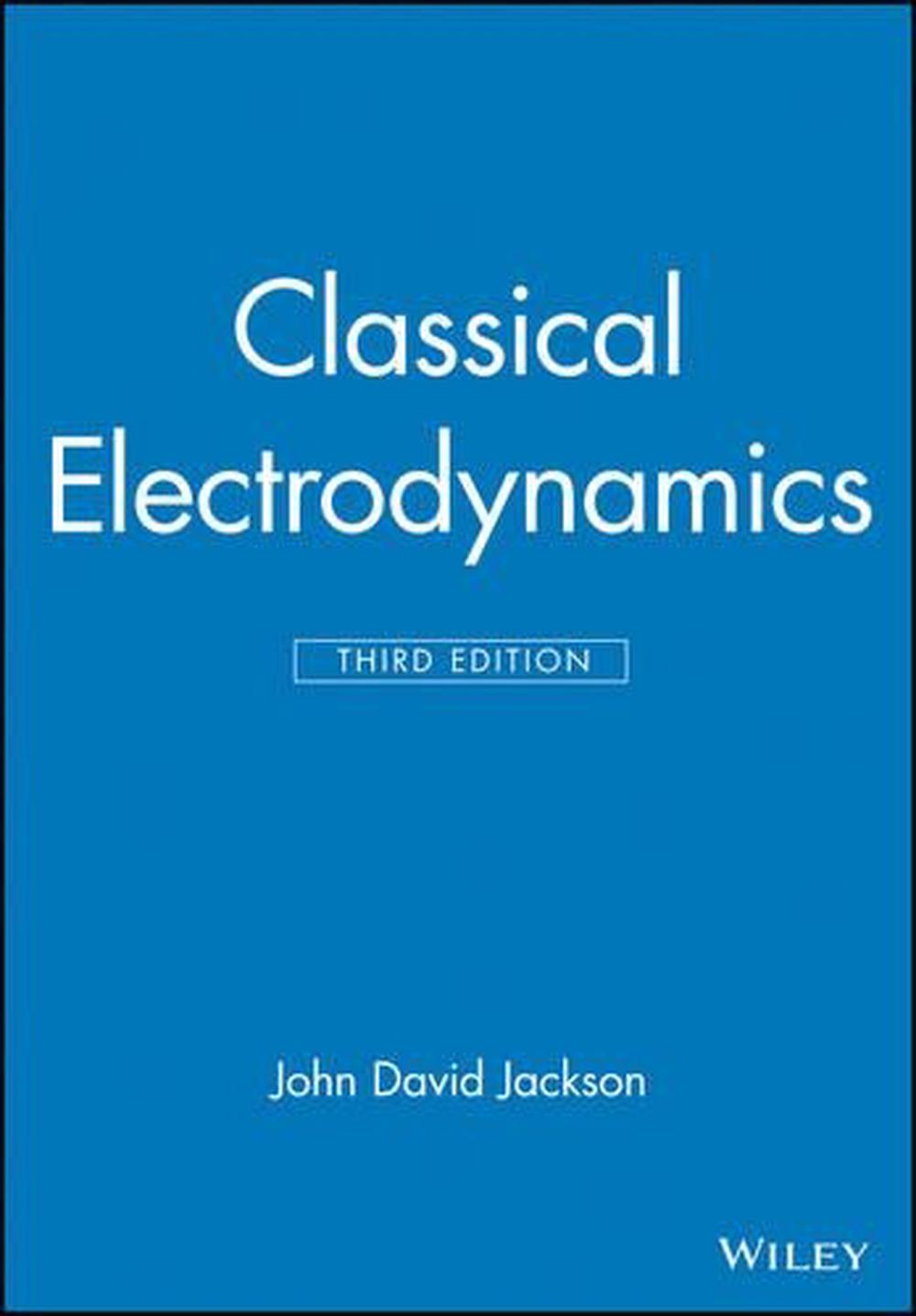 Classical Electrodynamics 3e, 3rd Edition by JD Jackson - ISBN: 9780471309321