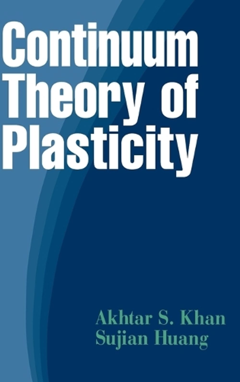 Continuum Theory of Plasticity, 0004th Edition by Akhtar S. Khan ...