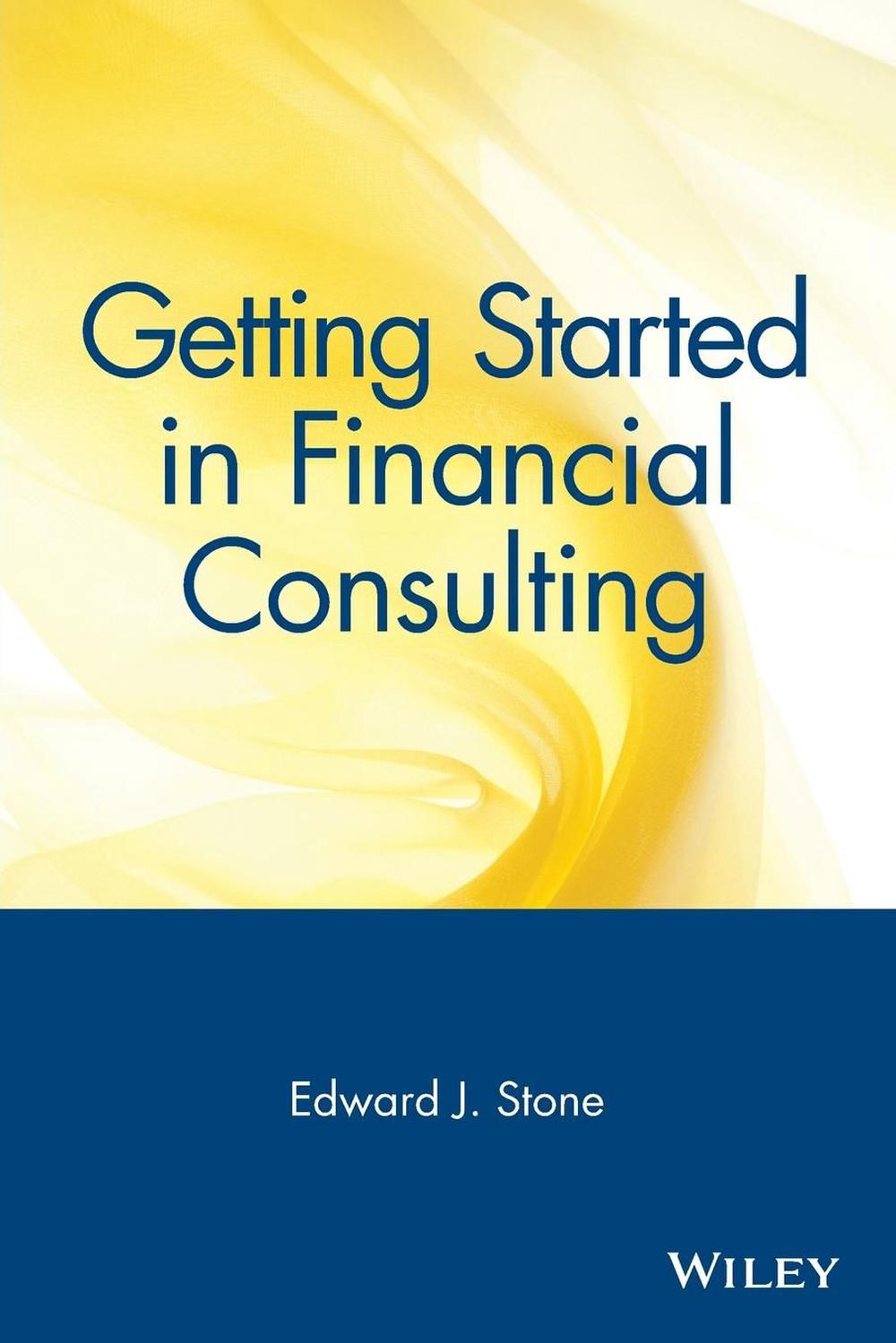 Getting Started in Financial Consulting, 9780471348146