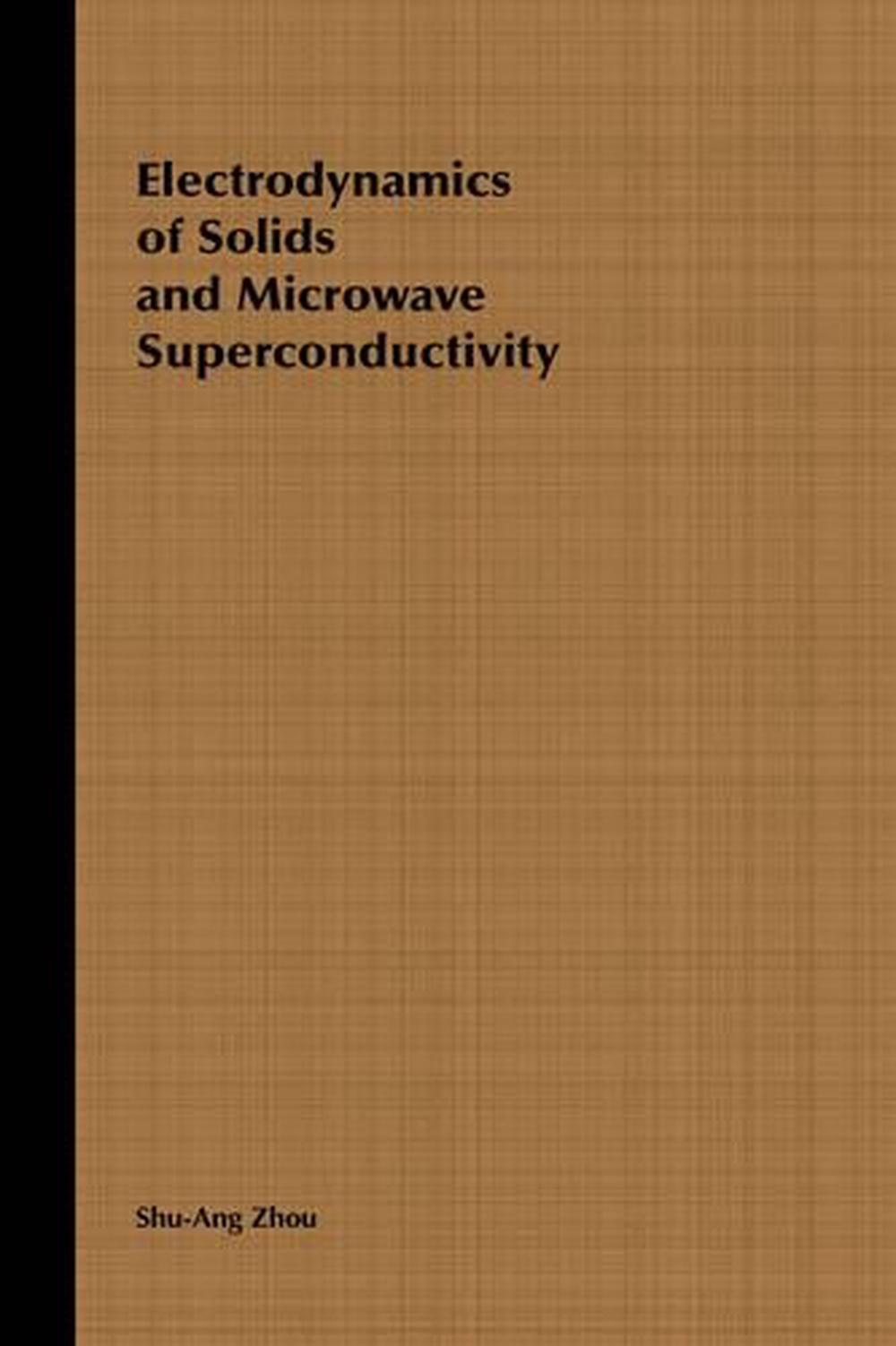 Electrodynamics of Solids and Microwave Superconductivity, 9780471354406