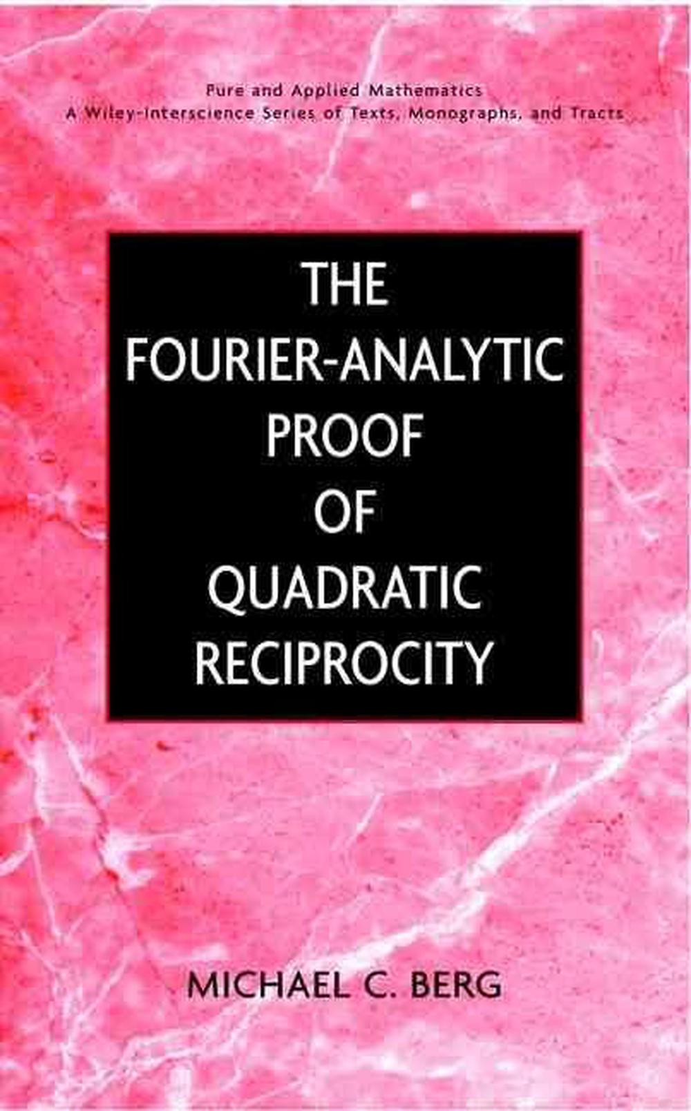 The Fourier-Analytic Proof of Quadratic Reciprocity, 1st Edition, 9780471358305