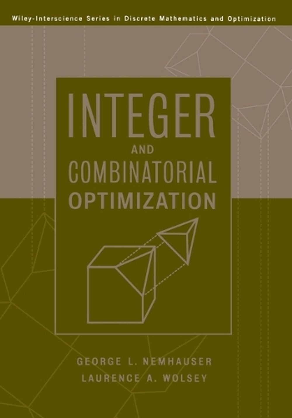 Integer and Combinatorial Optimization, 1st Edition by Laurence A. Wolsey - ISBN: 9780471359432